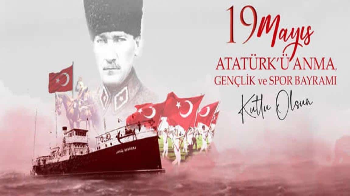 19 Mayıs Atatürk ü Anma Gençlik ve Spor Bayramımız kutlu olsun